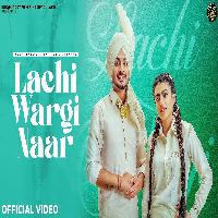 Lachi Wargi Naar Deep Bajwa Ft Mahi Sharma New Punjabi Song 2023 By Deep Bajwa,Gurlej Akhtar Poster
